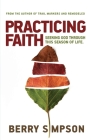 Practicing Faith: Seeking God Through This Season of Life By Berry D. Simpson Cover Image