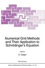 Numerical Grid Methods and Their Application to Schrödinger's Equation (NATO Science Series C: #412) By C. Cerjan (Editor) Cover Image