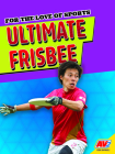 Ultimate Frisbee (For the Love of Sports) By Linda Hopkins Cover Image