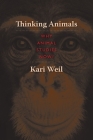Thinking Animals: Why Animal Studies Now? By Kari Weil Cover Image