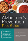 The Alzheimer's Prevention Food Guide: A Quick Nutritional Reference to Foods That Nourish and Protect the Brain From Alzheimer's Disease Cover Image