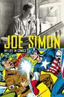 Joe Simon: My Life in Comics Cover Image