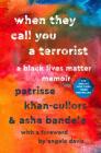 When They Call You a Terrorist: A Black Lives Matter Memoir By Patrisse Cullors, asha bandele, Angela Davis (Foreword by) Cover Image