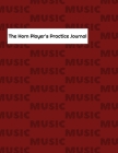 The Horn Player's Practice Journal By E. P. Evans Cover Image
