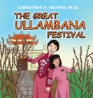 The Great Ullambana Festival: A Children's Book On Love For Our Parents, Gratitude, And Making Offerings - Kids Learn Through The Story of Moggallan Cover Image