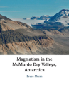 Magmatism in the McMurdo Dry Valleys, Antarctica By Bruce Marsh Cover Image