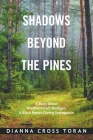 Shadows Beyond the Pines: A Story About Woodland Park Michigan, a Black Resort During Segregation By Dianna Cross Toran Cover Image