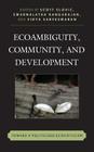 Ecoambiguity, Community, and Development: Toward a Politicized Ecocriticism (Ecocritical Theory and Practice) By Scott Slovic (Editor), Swarnalatha Rangarajan (Editor), Vidya Sarveswaran (Editor) Cover Image