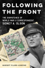 Following the Front: Dispatches of World War II Correspondent Sidney A. Olson Cover Image
