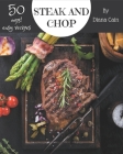 Oops! 50 Easy Steak and Chop Recipes: An Easy Steak and Chop Cookbook You Will Need By Diana Cain Cover Image