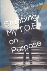 Stubbing My TOE on Purpose: A Seminal View of Consciousness, Cosmology and the Congruence of Science and Spirituality By Bruce 'Zen' Benefiel Cover Image