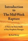 Introduction to the Mid-Week Rapture: A Verse-By-Verse Study of Key Prophetic Passages Cover Image
