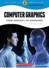 Computer Graphics (Calling All Innovators: A Career for You?) By Kevin Cunningham Cover Image