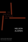 The Man with the Golden Arm (50th Anniversary Edition): 50th Anniversary Critical Edition By Nelson Algren, William J. Savage, Jr. (Editor), Daniel Simon (Editor), Kurt Vonnegut (Contributions by), Studs Terkel (Contributions by) Cover Image