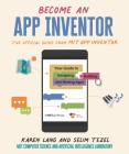 Become an App Inventor: The Official Guide from MIT App Inventor: Your Guide to Designing, Building, and Sharing Apps By Karen Lang, MIT App Inventor Project, MIT Computer Science and Artificial Inte Cover Image