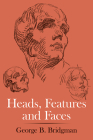 Heads, Features and Faces (Dover Anatomy for Artists) By George B. Bridgman Cover Image