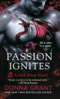 Passion Ignites: A Dark Kings Novel By Donna Grant Cover Image
