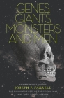 Genes, Giants, Monsters, and Men: The Surviving Elites of the Cosmic War and Their Hidden Agenda By Joseph P. Farrell Cover Image