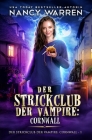 Der Strickclub der Vampire: Cornwall: Ein Paranormaler Cosy-Krimi By Christine L. Weiting (Translator), Nancy Warren Cover Image