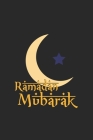 Ramadan Mubarak: Ramadan Kareem I Muslim Holiday I Islam I Holidays By Notebook Publishing Publishi Publishing Cover Image