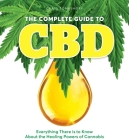 The Complete Guide to CBD: Everything There is to Know About the Healing Powers of Cannabis By Craig Tomashoff Cover Image