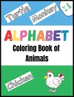 Animal Coloring Book for Children: Alphabet, Age 2-5 Colouring and Learning, A-Z (Ages 2-5) Cover Image