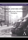 Bakhtin and His Others: (Inter)Subjectivity, Chronotope, Dialogism By Liisa Steinby (Editor), Tintti Klapuri (Editor) Cover Image
