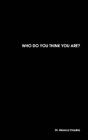 Who Do You Think You Are? By Monica Chadha Cover Image