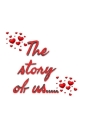 Valentine's the story of us blank journal: Valentine's the story of us blank journal By Micheel Huhn Cover Image