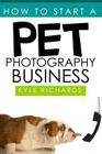 How to Start a Pet Photography Business Cover Image