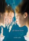 All These Lives By Sarah Wylie Cover Image