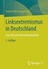 Linksextremismus in Deutschland: Eine Kritische Bestandsaufnahme By Armin Pfahl-Traughber Cover Image
