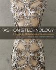 Fashion and Technology: A Guide to Materials and Applications By Aneta Genova, Katherine Moriwaki Cover Image