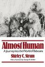 Almost Human: A Journey Into the World of Baboons By Shirley C. Strum, George Schaller (Foreword by) Cover Image
