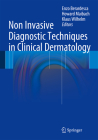Non Invasive Diagnostic Techniques in Clinical Dermatology By Enzo Berardesca (Editor), Howard I. Maibach (Editor), Klaus-Peter Wilhelm (Editor) Cover Image