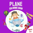 Plane Coloring Book: Cute Coloring Page with Airplane, Helicopters, Rocket And Many More Aircrafts For Kids Ages 3-8 By Kieran Gray Cover Image