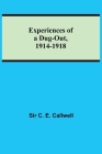 Experiences of a Dug-out, 1914-1918 By C. E. Callwell Cover Image