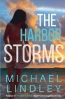 The Harbor Storms By Michael Lindley Cover Image