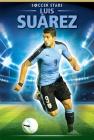 Luis Suárez (Soccer Stars) By Brianna Battista Cover Image