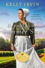 Beneath the Summer Sun (Every Amish Season Novel #2) By Kelly Irvin Cover Image