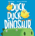 Duck, Duck, Dinosaur By Kallie George, Oriol Vidal (Illustrator) Cover Image