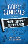 God's Generals for Kids - Volume 9: Aimee McPherson By Roberts Liardon, Olly Goldenberg Cover Image