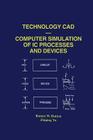 Technology CAD -- Computer Simulation of IC Processes and Devices By Robert W. Dutton, Zhiping Yu Cover Image