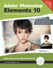 Adobe Photoshop Elements 10: Maximum Performance: Unleash the Hidden Performance of Elements By Mark Galer, Abhijit Chattaraj Cover Image