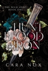 A Hunt of Blood & Iron (Wild Hunt #1) By Cara Nox Cover Image