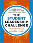 The Student Leadership Challenge (J-B Leadership Challenge: Kouzes/Posner #278) By James M. Kouzes Cover Image