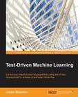 Test-Driven Machine Learning By Justin Bozonier Cover Image