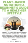 Plant-Based Nutrition: A Beginner's Guide to a Healthier Lifestyle Cover Image
