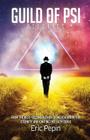 Guild of PSI: Psychic Abilities - the Link Between Paranormal and Spiritual Realities By Eric Pepin Cover Image