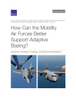 How Can the Mobility Air Forces Better Support Adaptive Basing?: Summary Analysis, Findings, and Recommendations By David T. Orletsky, Jeffrey S. Brown, Bradley Deblois Cover Image